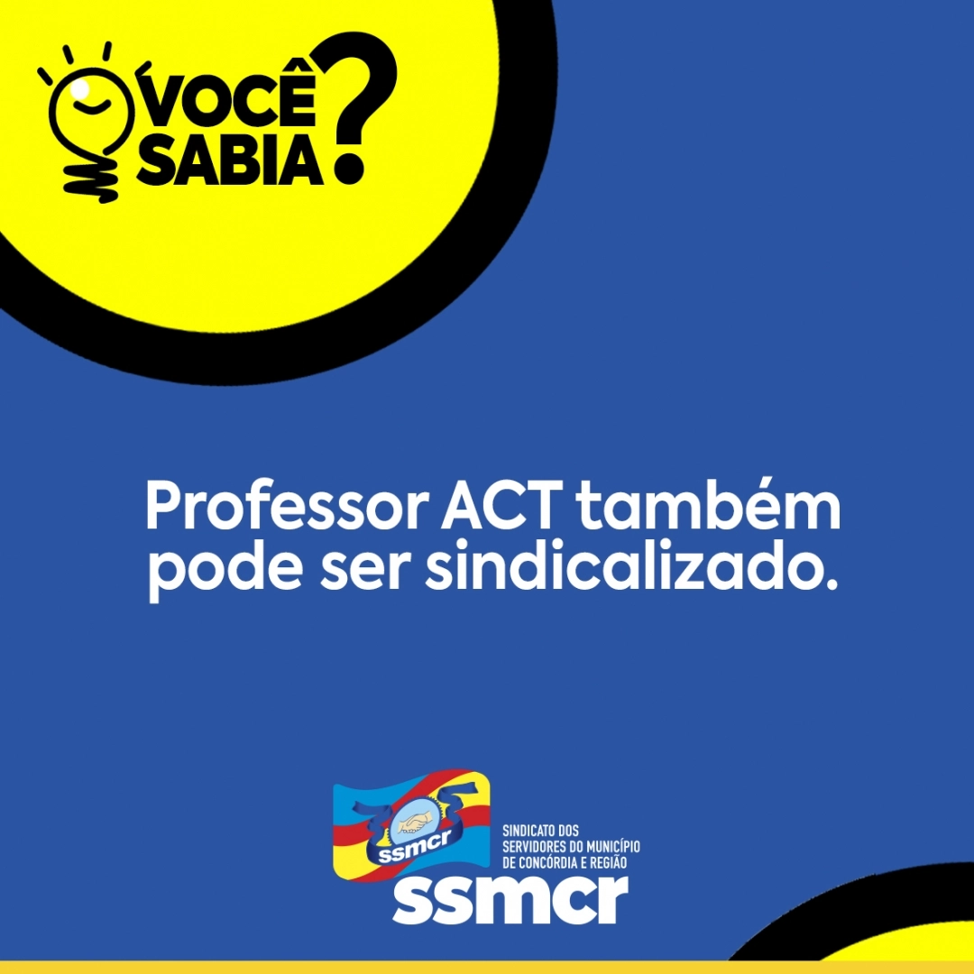 PROFESSOR ACT TAMBÉM PODE SER SINDICALIZADO!!