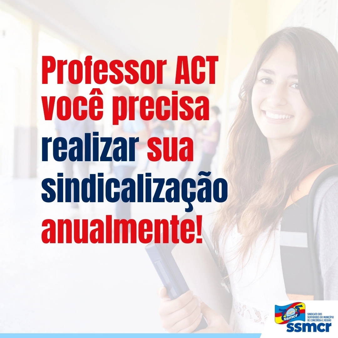 Professor ACT, você sabia que pode se sindicalizar?
