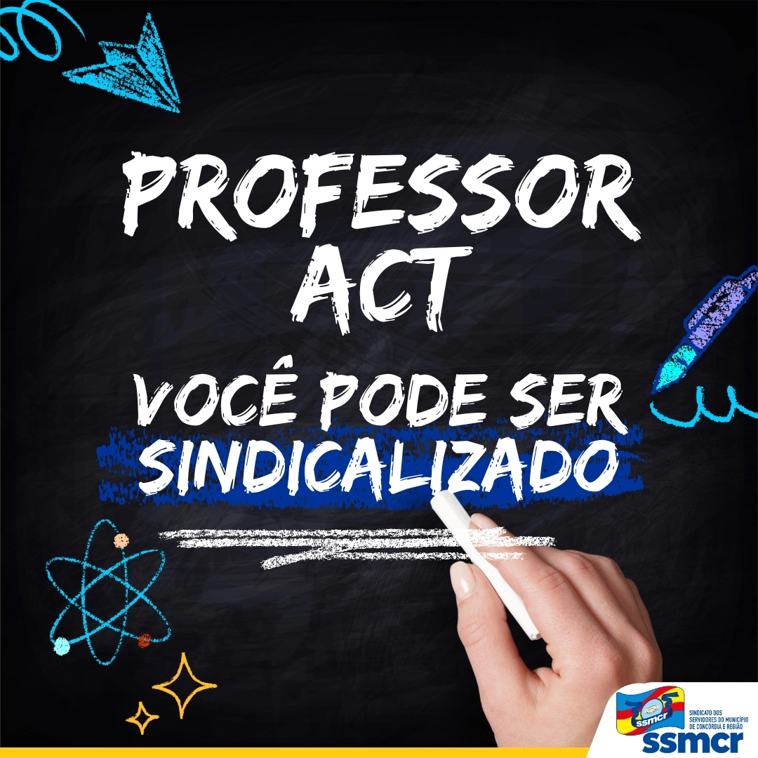 Professor ACT, você pode ser sindicalizado!