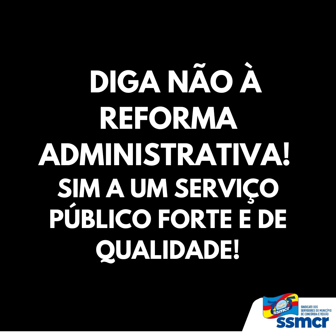 CONTRA A REFORMA ADMINISTRATIVA!